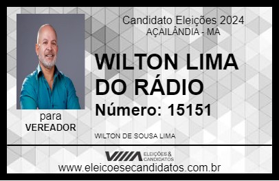 Candidato WILTON LIMA DO RÁDIO 2024 - AÇAILÂNDIA - Eleições