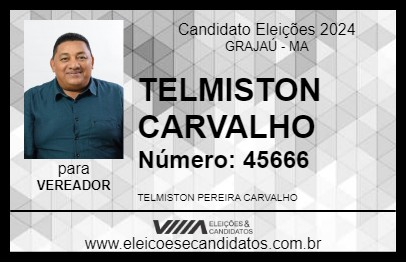 Candidato TELMISTON CARVALHO 2024 - GRAJAÚ - Eleições