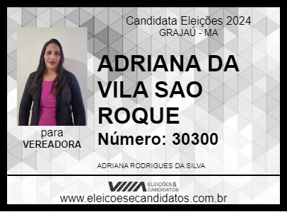 Candidato ADRIANA DA VILA SAO ROQUE 2024 - GRAJAÚ - Eleições