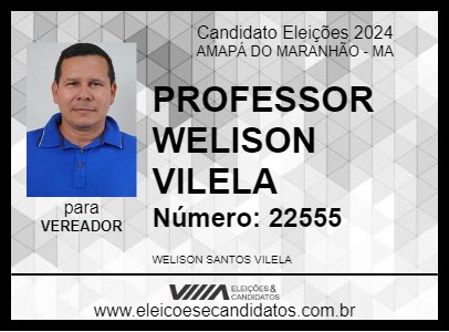 Candidato PROFESSOR WELISON VILELA 2024 - AMAPÁ DO MARANHÃO - Eleições