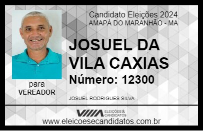 Candidato JOSUEL DA VILA CAXIAS 2024 - AMAPÁ DO MARANHÃO - Eleições