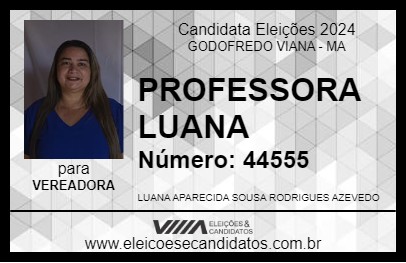 Candidato PROFESSORA LUANA 2024 - GODOFREDO VIANA - Eleições