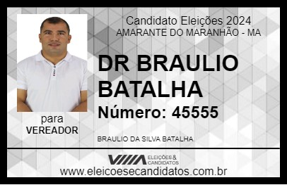 Candidato DR BRAULIO BATALHA 2024 - AMARANTE DO MARANHÃO - Eleições