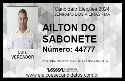 Candidato AILTON DO SABONETE 2024 - JENIPAPO DOS VIEIRAS - Eleições