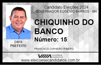 Candidato CHIQUINHO DO BANCO 2024 - GOVERNADOR EUGÊNIO BARROS - Eleições