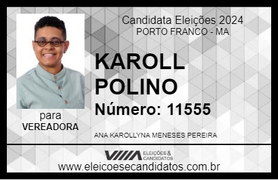 Candidato KAROLL POLINO 2024 - PORTO FRANCO - Eleições