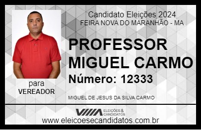 Candidato PROFESSOR MIGUEL CARMO 2024 - FEIRA NOVA DO MARANHÃO - Eleições