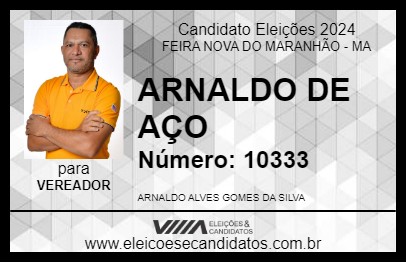 Candidato ARNALDO DE AÇO 2024 - FEIRA NOVA DO MARANHÃO - Eleições