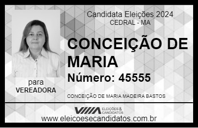 Candidato CONCEIÇÃO DE MARIA 2024 - CEDRAL - Eleições