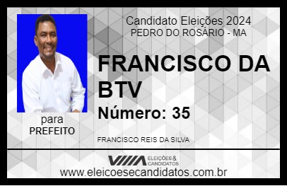 Candidato FRANCISCO DA BTV 2024 - PEDRO DO ROSÁRIO - Eleições