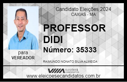 Candidato PROFESSOR DIDI 2024 - CAXIAS - Eleições