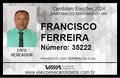 Candidato FRANCISCO FERREIRA 2024 - SANTANA DO MARANHÃO - Eleições