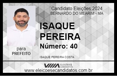 Candidato ISAQUE PEREIRA 2024 - BERNARDO DO MEARIM - Eleições