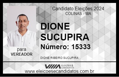 Candidato DIONE SUCUPIRA 2024 - COLINAS - Eleições