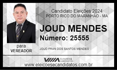 Candidato JOUD MENDES 2024 - PORTO RICO DO MARANHÃO - Eleições