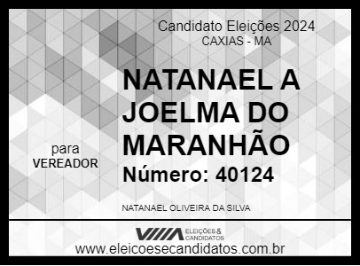 Candidato NATANAEL A JOELMA DO MARANHÃO 2024 - CAXIAS - Eleições