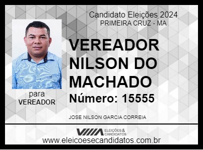 Candidato VEREADOR NILSON DO MACHADO  2024 - PRIMEIRA CRUZ - Eleições