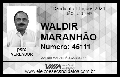 Candidato WALDIR MARANHÃO 2024 - SÃO LUÍS - Eleições