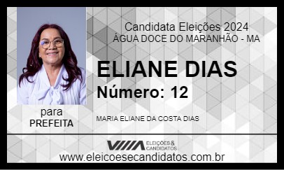 Candidato ELIANE DIAS 2024 - ÁGUA DOCE DO MARANHÃO - Eleições