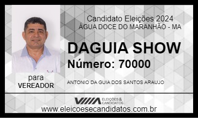 Candidato DAGUIA SHOW 2024 - ÁGUA DOCE DO MARANHÃO - Eleições