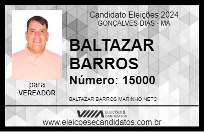 Candidato BALTAZAR BARROS 2024 - GONÇALVES DIAS - Eleições