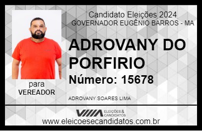 Candidato ADROVANY DO PORFIRIO 2024 - GOVERNADOR EUGÊNIO BARROS - Eleições