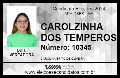 Candidato CAROLZINHA DOS TEMPEROS 2024 - ARAIOSES - Eleições