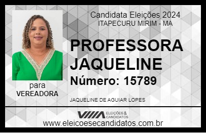 Candidato PROFESSORA JAQUELINE 2024 - ITAPECURU MIRIM - Eleições