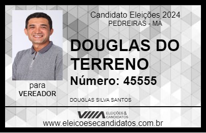 Candidato DOUGLAS DO TERRENO 2024 - PEDREIRAS - Eleições