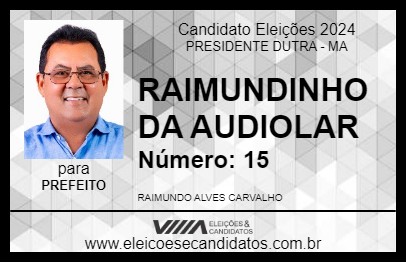 Candidato RAIMUNDINHO DA AUDIOLAR 2024 - PRESIDENTE DUTRA - Eleições