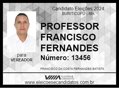 Candidato PROFESSOR FRANCISCO FERNANDES 2024 - BURITICUPU - Eleições