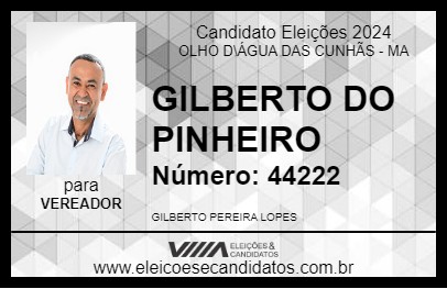 Candidato GILBERTO DO PINHEIRO 2024 - OLHO D\ÁGUA DAS CUNHÃS - Eleições