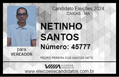 Candidato NETINHO SANTOS 2024 - CAXIAS - Eleições