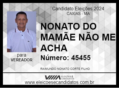 Candidato NONATO DO MAMÃE NÃO ME ACHA 2024 - CAXIAS - Eleições