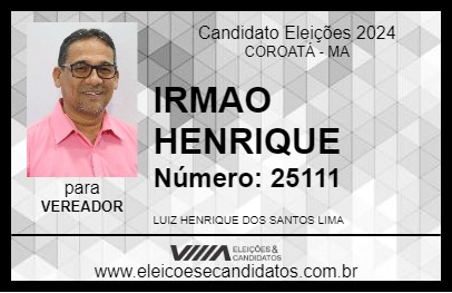 Candidato IRMAO HENRIQUE 2024 - COROATÁ - Eleições