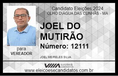 Candidato JOEL DO MUTIRÃO 2024 - OLHO D\ÁGUA DAS CUNHÃS - Eleições