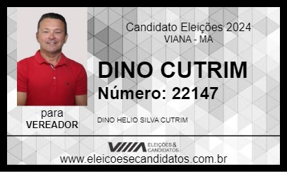 Candidato DINO CUTRIM 2024 - VIANA - Eleições