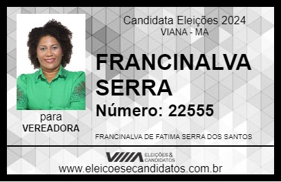 Candidato FRANCINALVA SERRA 2024 - VIANA - Eleições