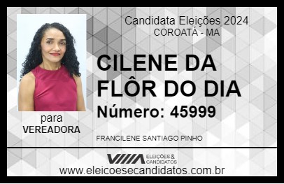 Candidato CILENE DA FLÔR DO DIA 2024 - COROATÁ - Eleições