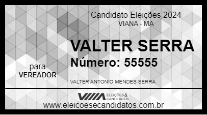 Candidato VALTER SERRA 2024 - VIANA - Eleições