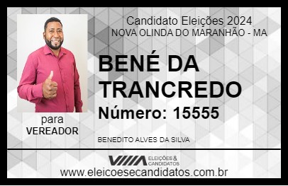 Candidato BENÉ DA TRANCREDO 2024 - NOVA OLINDA DO MARANHÃO - Eleições