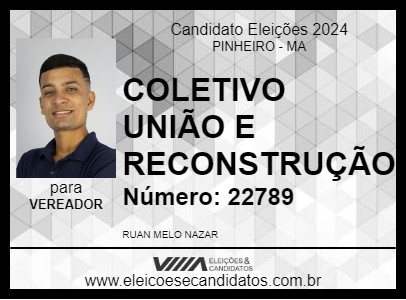 Candidato RUAN PARA RECONSTRUÇÃO 2024 - PINHEIRO - Eleições