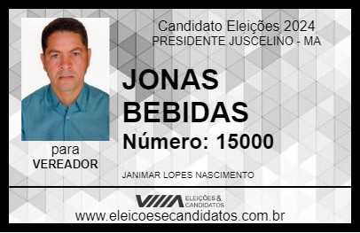 Candidato JONAS BEBIDAS 2024 - PRESIDENTE JUSCELINO - Eleições