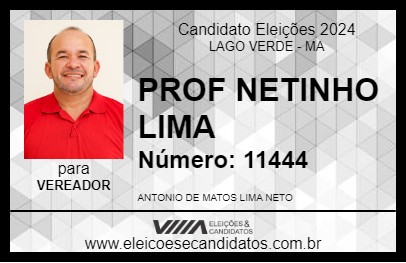 Candidato PROF NETINHO LIMA 2024 - LAGO VERDE - Eleições