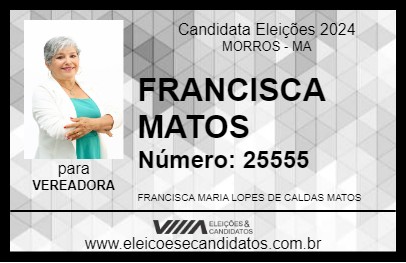 Candidato FRANCISCA MATOS 2024 - MORROS - Eleições