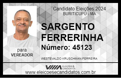 Candidato SARGENTO FERRERINHA 2024 - BURITICUPU - Eleições