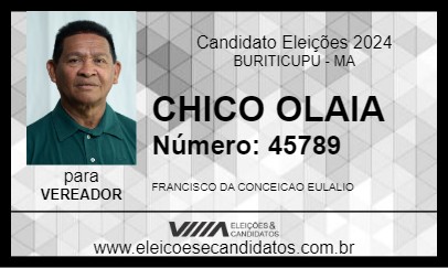 Candidato CHICO OLAIA 2024 - BURITICUPU - Eleições