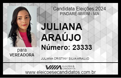 Candidato JULIANA ARAÚJO 2024 - PINDARÉ-MIRIM - Eleições