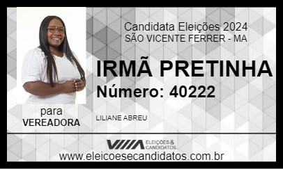 Candidato IRMÃ PRETINHA 2024 - SÃO VICENTE FERRER - Eleições