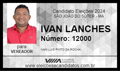 Candidato IVAN LANCHES 2024 - SÃO JOÃO DO SOTER - Eleições